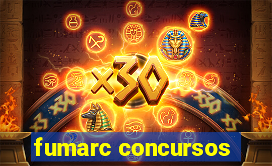 fumarc concursos